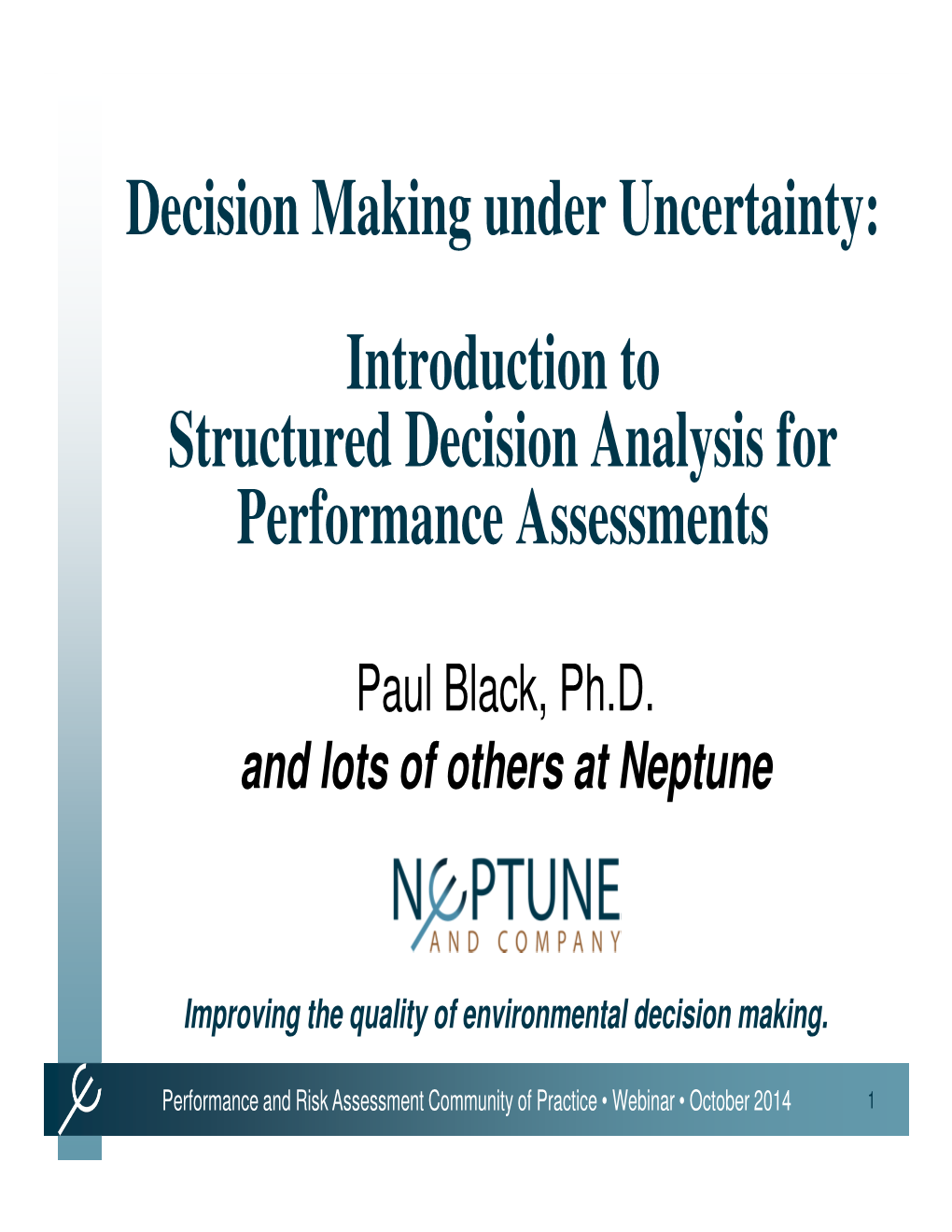 Decision Making Under Uncertainty: Introduction to Structured Decision Analysis for Performance Assessments