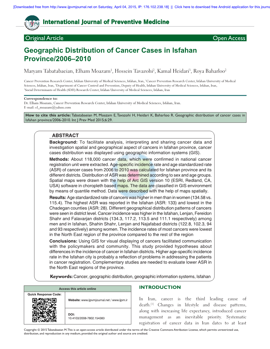 Geographic Distribution of Cancer Cases in Isfahan Province/2006–2010 Maryam Tabatabaeian, Elham Moazam1, Hossein Tavazohi2, Kamal Heidari3, Roya Baharloo2