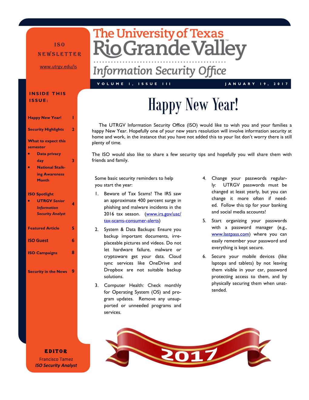 Happy New Year! Happy New Year! 1 the UTRGV Information Security Office (ISO) Would Like to Wish You and Your Families a Security Highlights 2 Happy New Year