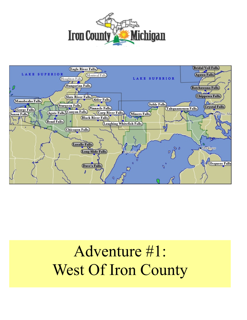 Adventure #1: West of Iron County Ottawa Visitor Center: Adventure #1: West of Iron County