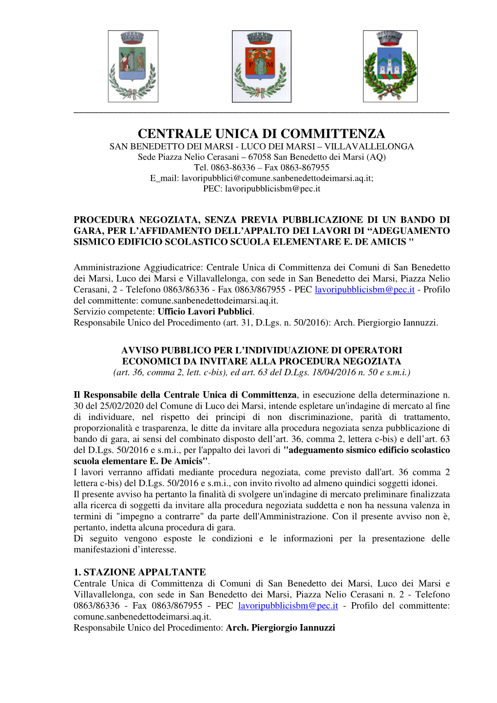 CENTRALE UNICA DI COMMITTENZA SAN BENEDETTO DEI MARSI - LUCO DEI MARSI – VILLAVALLELONGA Sede Piazza Nelio Cerasani – 67058 San Benedetto Dei Marsi (AQ) Tel