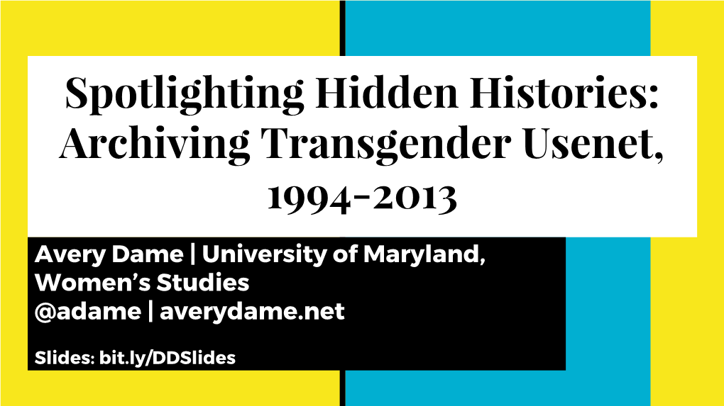 Transgender Usenet, 1994-2013 Avery Dame | University of Maryland, Women’S Studies @Adame | Averydame.Net