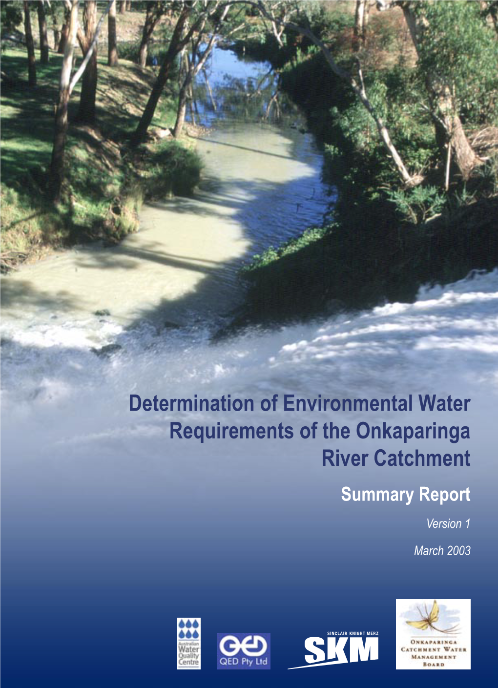 Determination of Environmental Water Requirements of the Onkaparinga River Catchment Summary Report Version 1