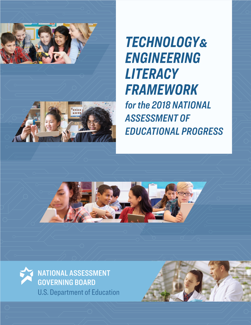 TECHNOLOGY & ENGINEERING LITERACY FRAMEWORK for the 2018 NATIONAL ASSESSMENT of EDUCATIONAL PROGRESS