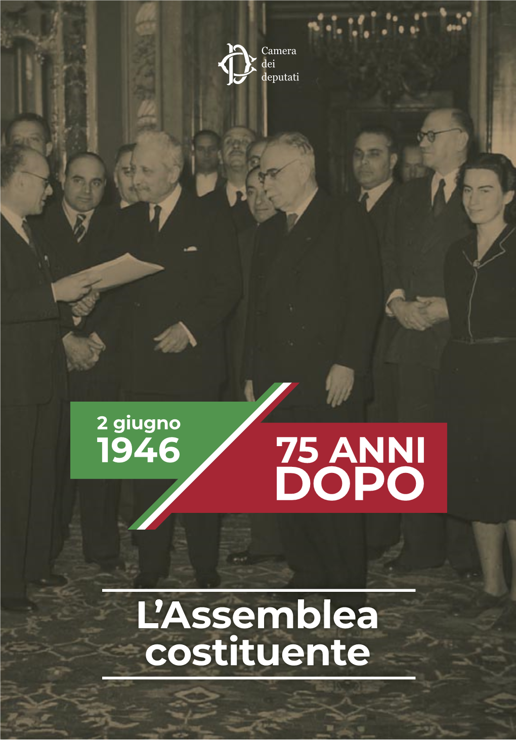 L'assemblea Costituente Prevista Dal Decreto-Legge Luogote- Nenziale 25 Giugno 1944, N