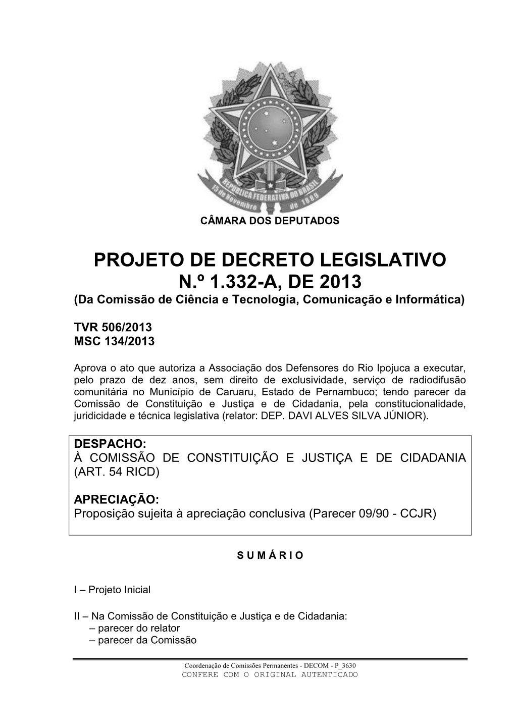 PROJETO DE DECRETO LEGISLATIVO N.º 1.332-A, DE 2013 (Da Comissão De Ciência E Tecnologia, Comunicação E Informática)