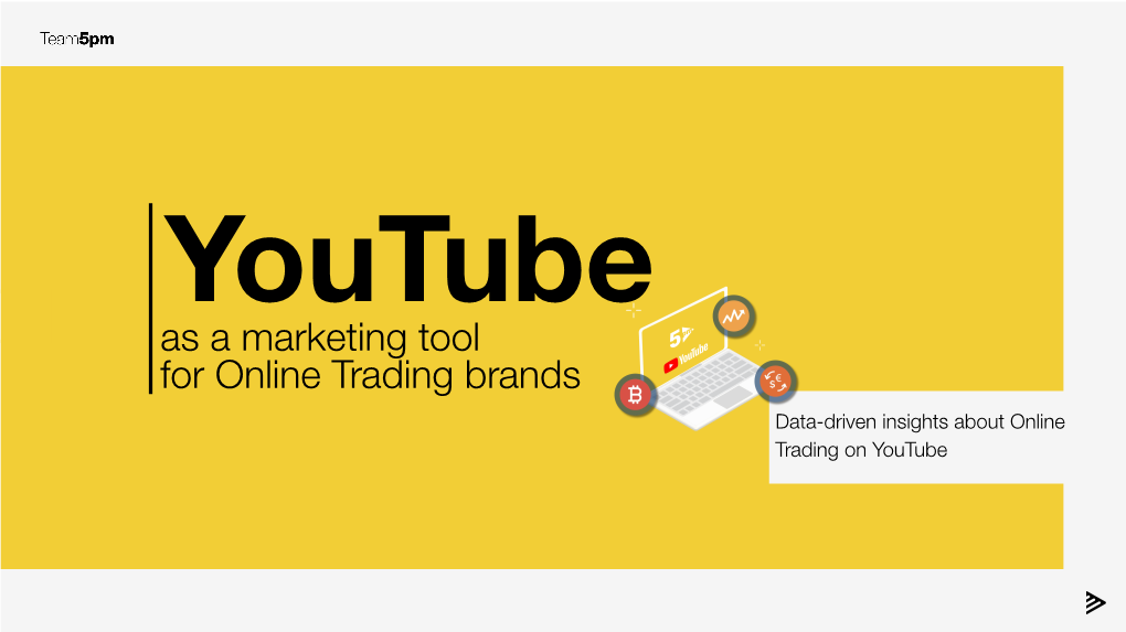 As a Marketing Tool for Online Trading Brands Data-Driven Insights About Online Trading on Youtube About Us