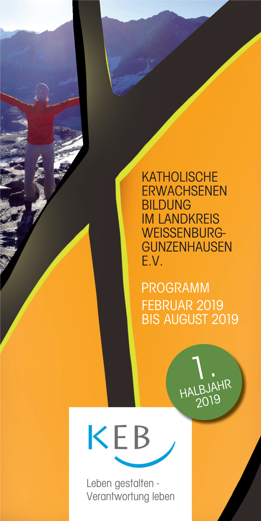 Katholische Erwachsenen Bildung Im Landkreis Weissenburg- Gunzenhausen E.V. Programm Februar 2019 Bis August 2019 1