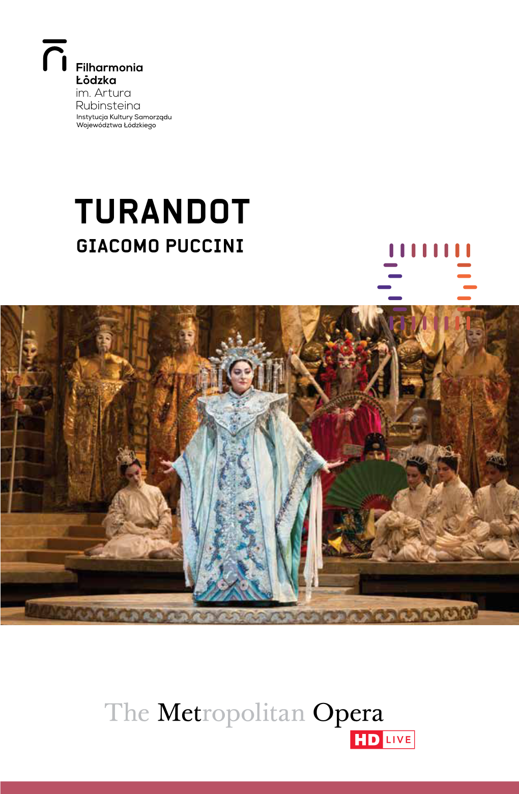 TURANDOT GIACOMO PUCCINI Dyrektor Naczelny Tomasz Bęben Dyrektor Artystyczny Paweł Przytocki Chórmistrz, Szef Chóru Dawid Ber