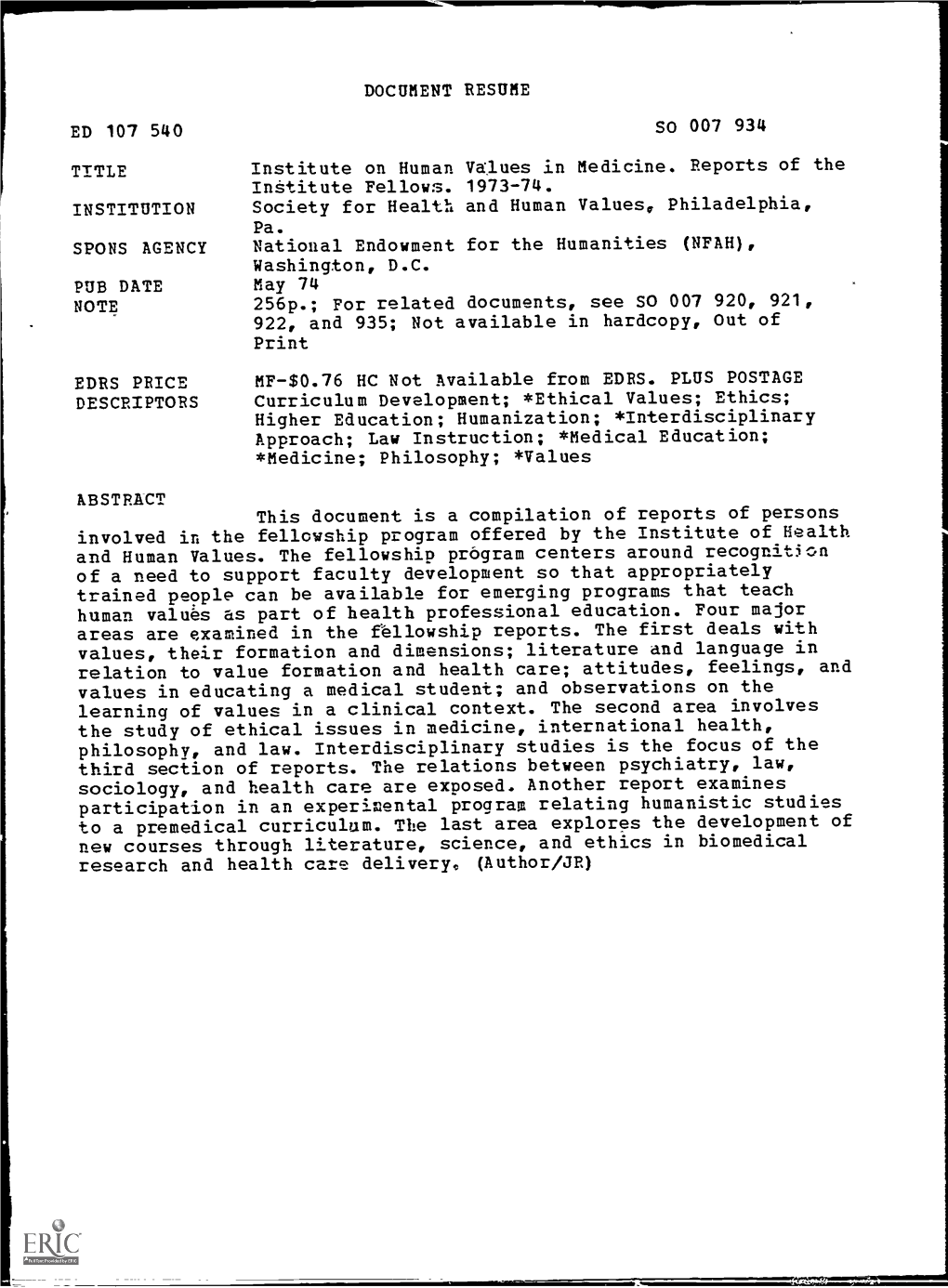 Institute on Human Values in Medicine. Reports of the Institute Fellows. 1973-74. INSTITUTION Society for Health and Human Values, Philadelphia, Pa