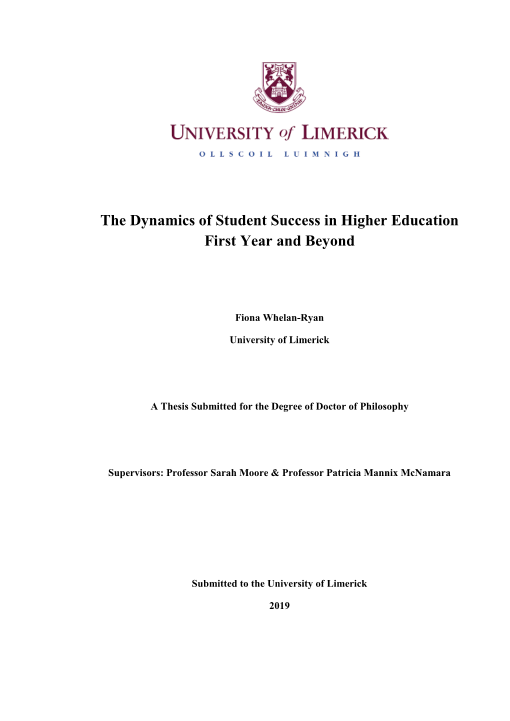 The Dynamics of Student Success in Higher Education First Year and Beyond