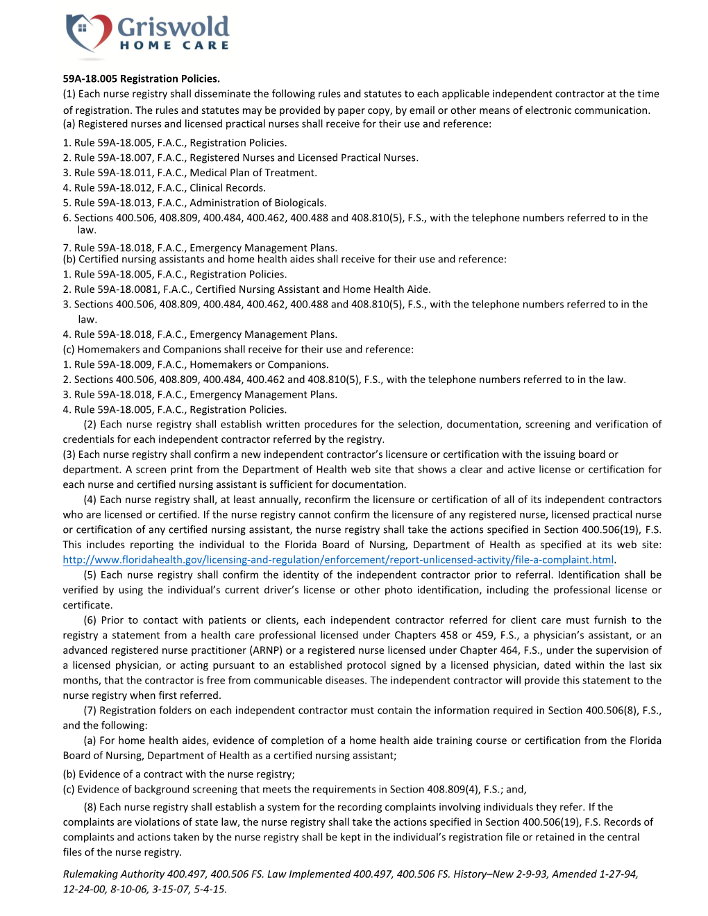 59A-18.005 Registration Policies. (1) Each Nurse Registry Shall