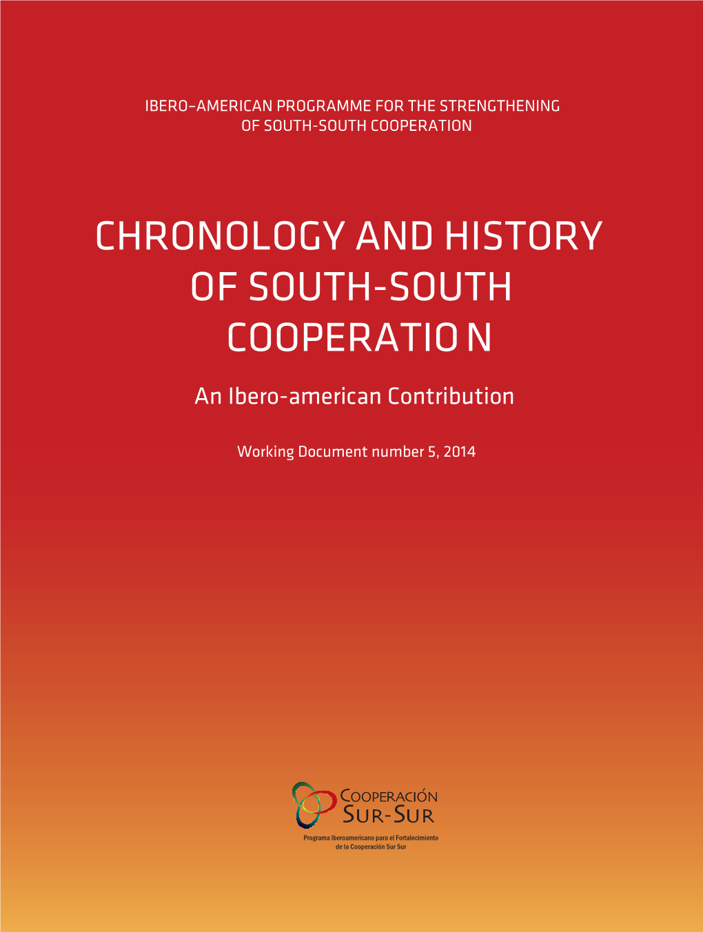 Chronology and History of South-South Cooperation: a Contribution from Ibero-America”, Presented Here