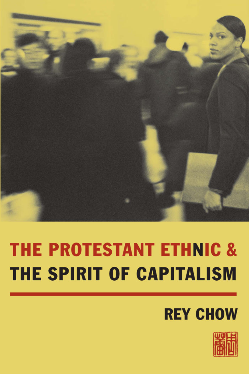 Chow2002 The-Protestant-Ethnic-And-The-Spirit-Of-Capitalism.Pdf