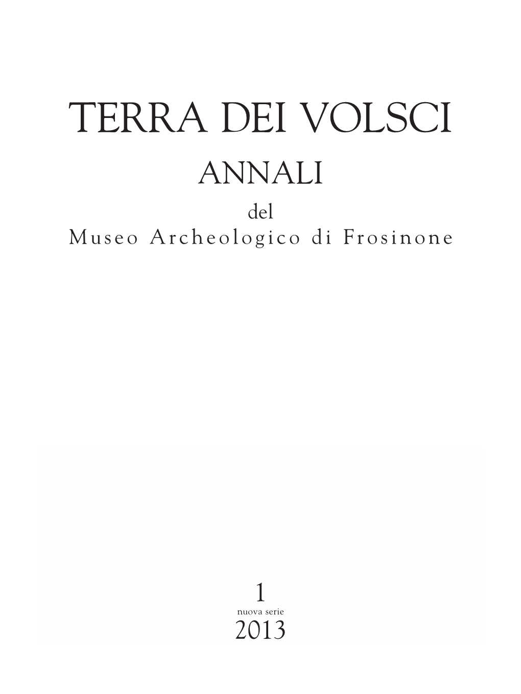 TERRA DEI VOLSCI ANNALI Del Museo Archeologico Di Frosinone