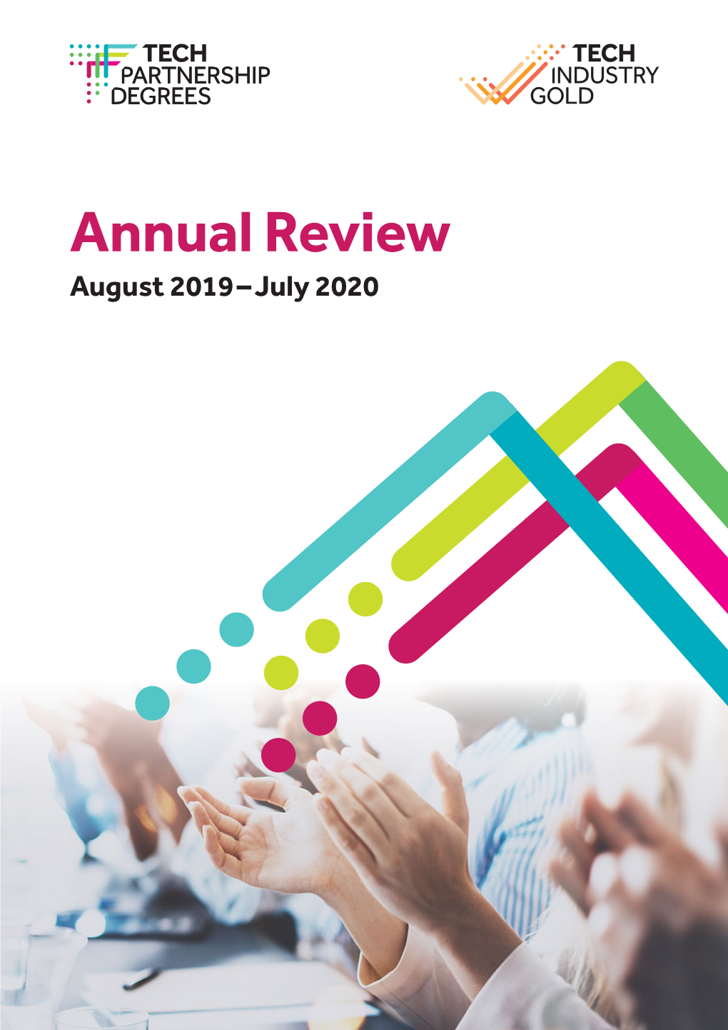 Annual Review August 2019 – July 2020 Tech Partnership Degrees | Annual Review | August 2019–July 2020
