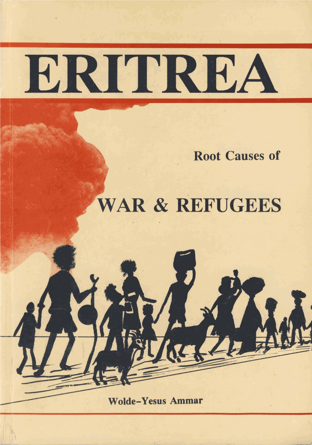 Woldeyesus Ammar, 1992. Eritrea, Root Causes of War and Refugees