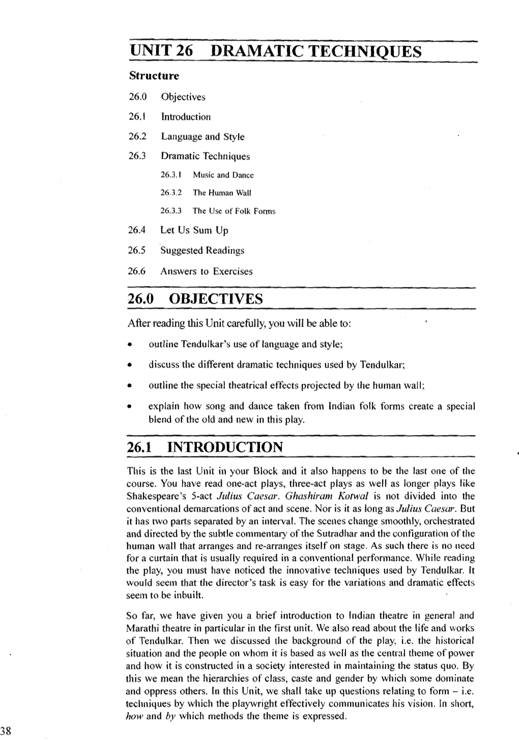 UNIT 26 DRAMATIC TECHNIQUES Structure 26.0 Objectives 26.1 Introduction 26.2 Language and Style 26.3 Dramatic Techniques