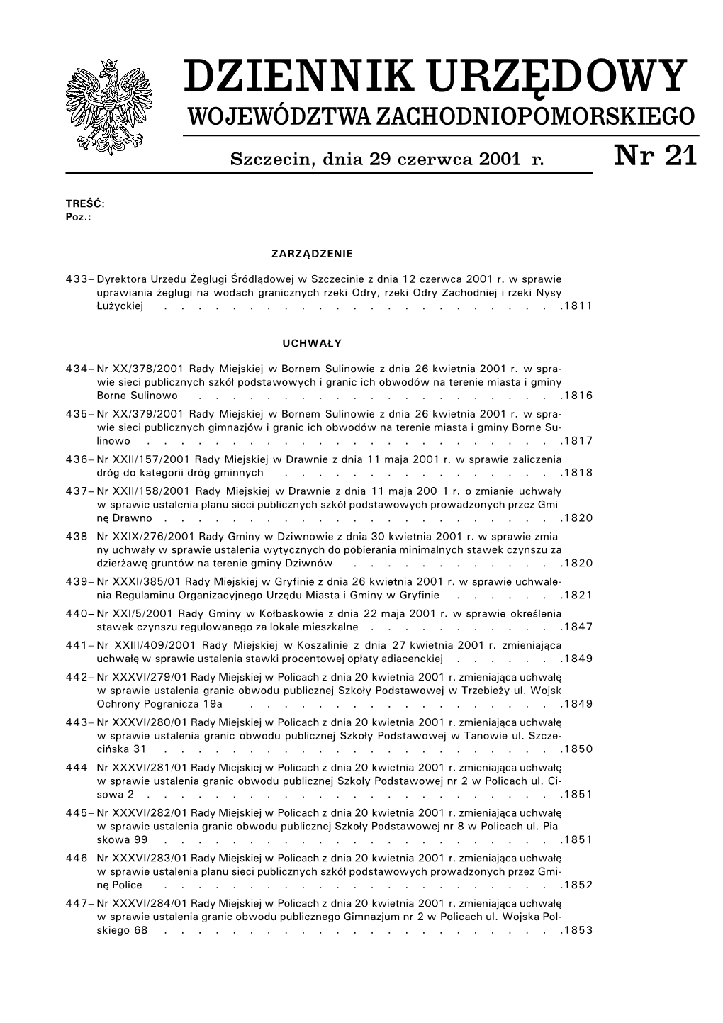 DZIENNIK URZĘDOWY WOJEWÓDZTWA ZACHODNIOPOMORSKIEGO Szczecin, Dnia 29 Czerwca 2001 R