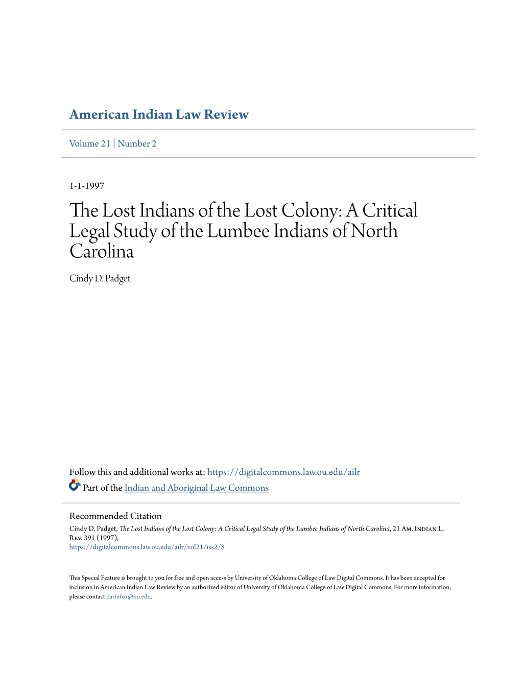 The Lost Indians of the Lost Colony: a Critical Legal Study of the Lumbee Indians of North Carolina Cindy D