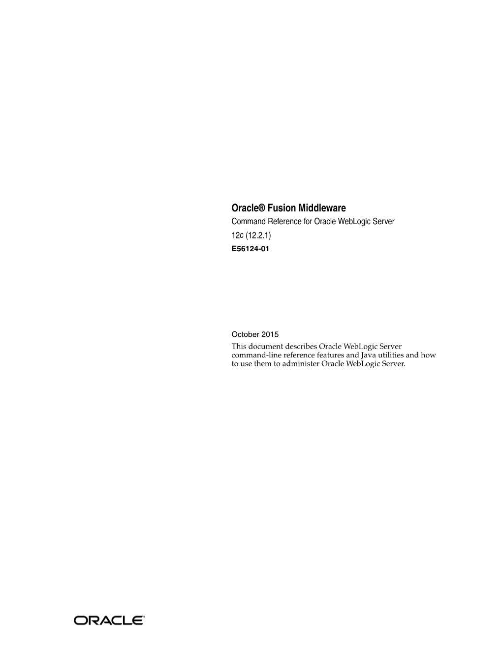 Oracle Fusion Middleware Command Reference for Oracle Weblogic Server, 12C (12.2.1) E56124-01