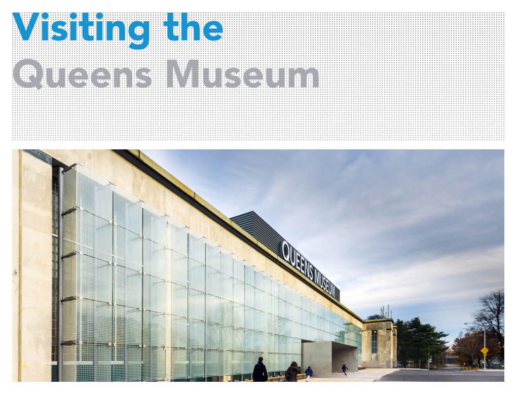 Visiting the Queens Museum Museums Are Places Where Objects from Art and History Can Be Seen