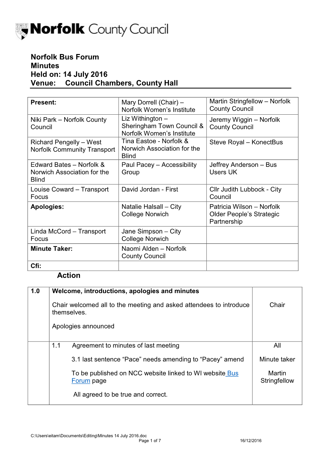 Norfolk Bus Forum Minutes Held On: 14 July 2016 Venue: Council Chambers, County Hall Action