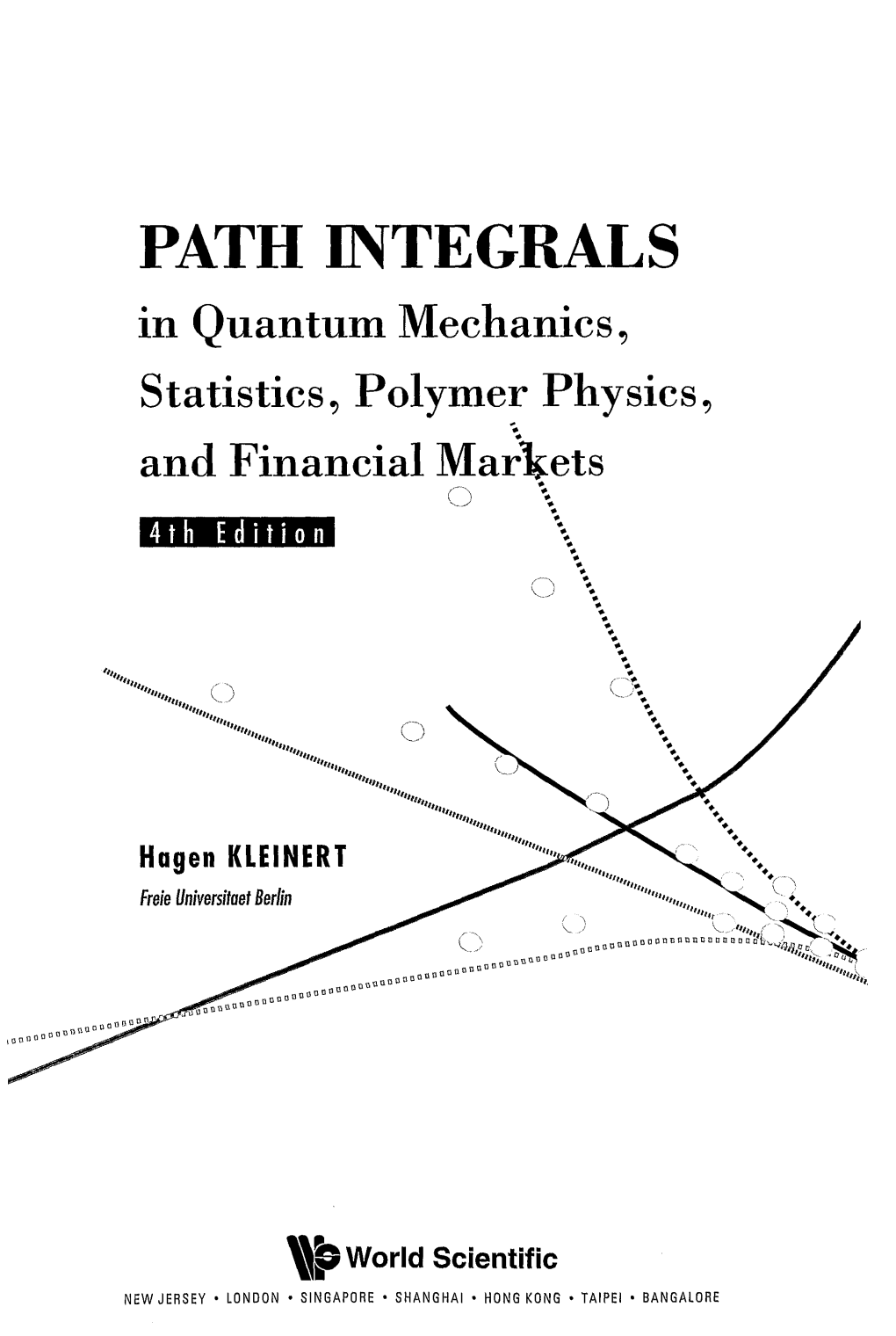 PATH INTEGRALS in Quantum Mechanics, Statistics, Polymer Physics, and Financial Mar.4Ets 4Th Edition