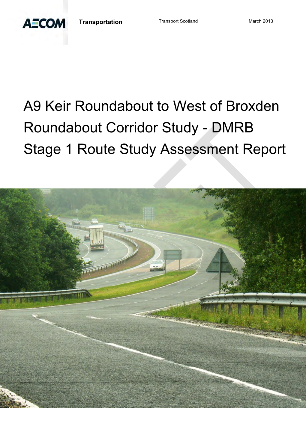 A9 Keir Roundabout to West of Broxden Roundabout Corridor Study - DMRB Stage 1 Route Study Assessment Report