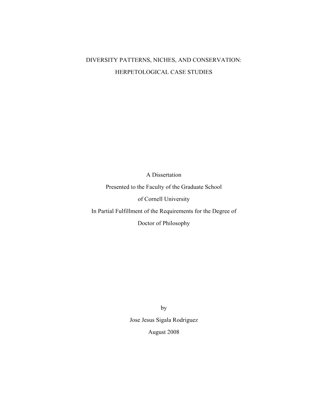DIVERSITY PATTERNS, NICHES, and CONSERVATION: HERPETOLOGICAL CASE STUDIES a Dissertation Presented to the Faculty of the Graduat