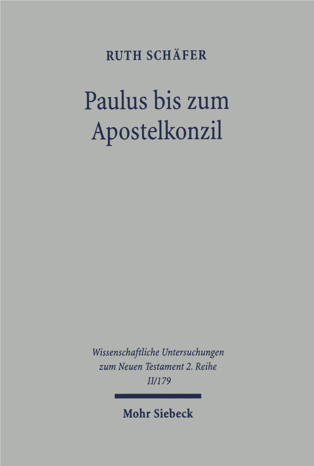 Paulus Bis Zum Apostelkonzil. Ein Beitrag Zur Einleitung in Den