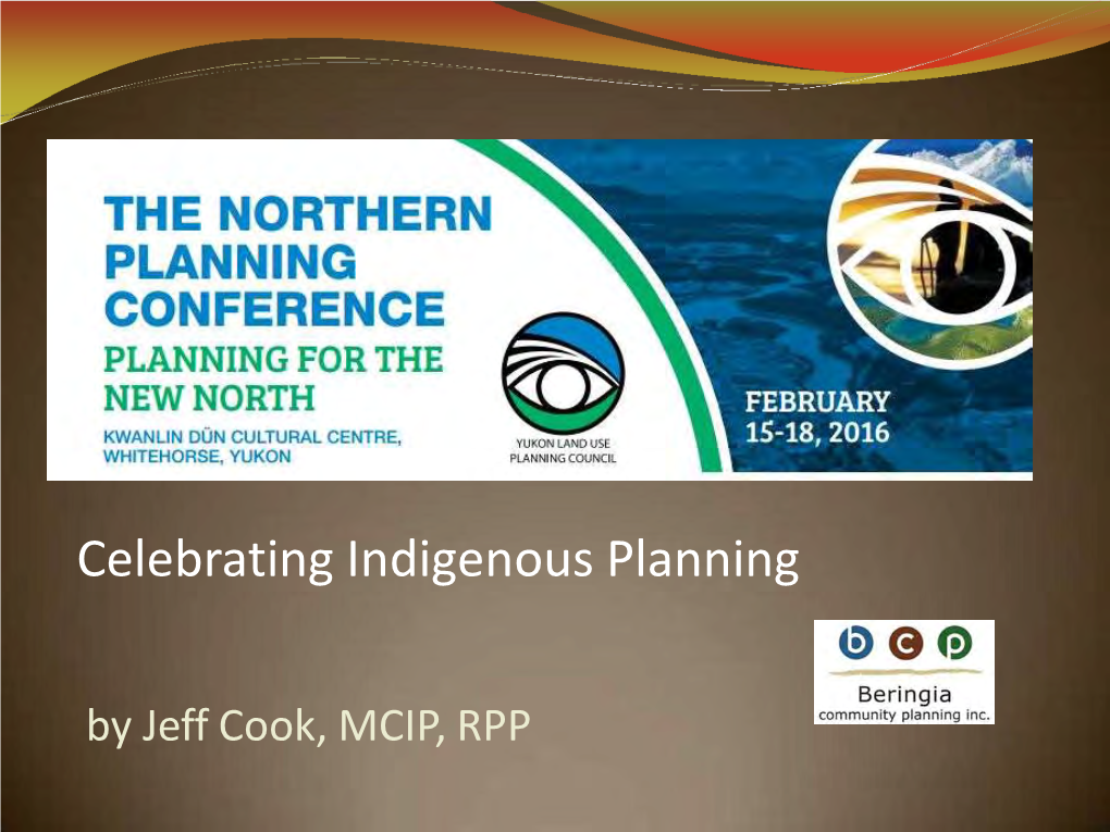 Celebrating Indigenous Planning by Jeff Cook, MCIP, RPP