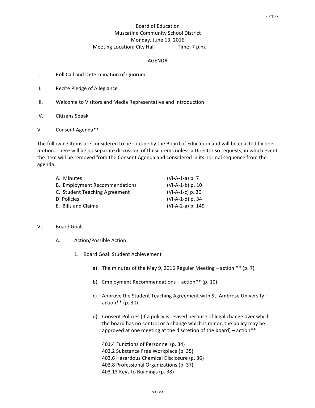 Board of Education Muscatine Community School District Monday, June 13, 2016 Meeting Location: City Hall Time: 7 P.M