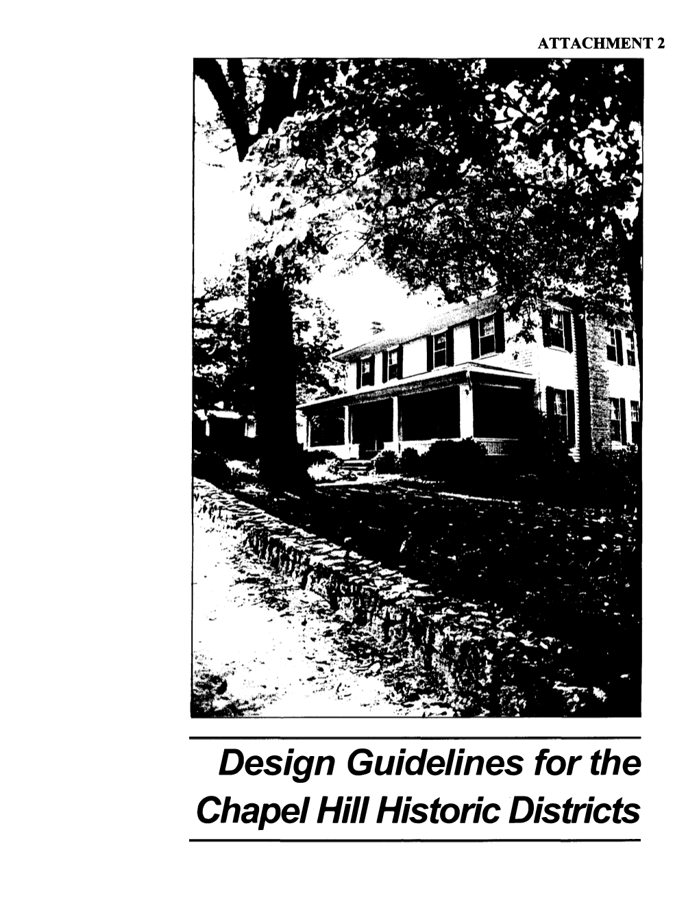 Design Guidelines for the Chapel Hill Historic Districts Chapel Hill Historic District Commission Design Guidelines Sub-Committee James H