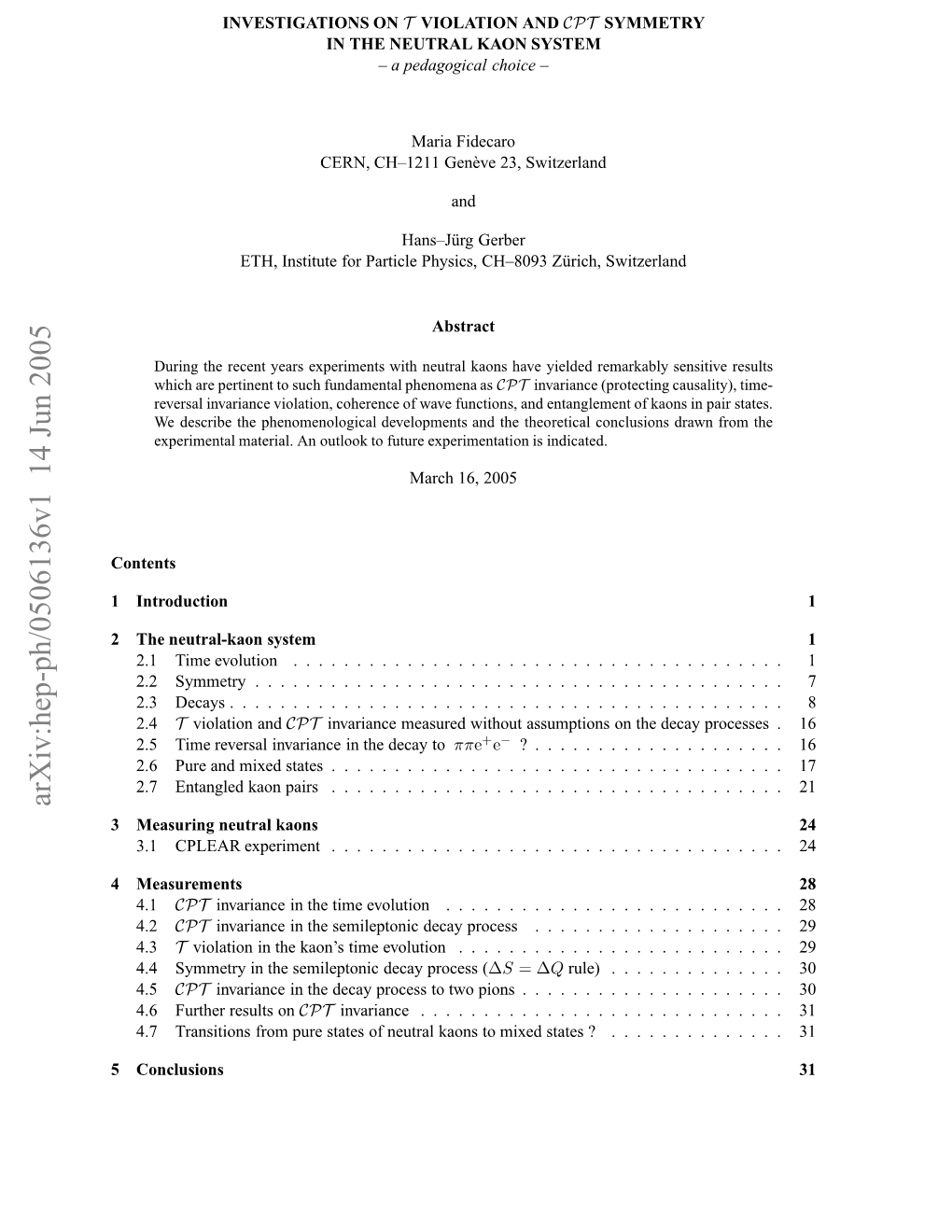 Investigations on T Violation and CPT Symmetry in the Neutral Kaon