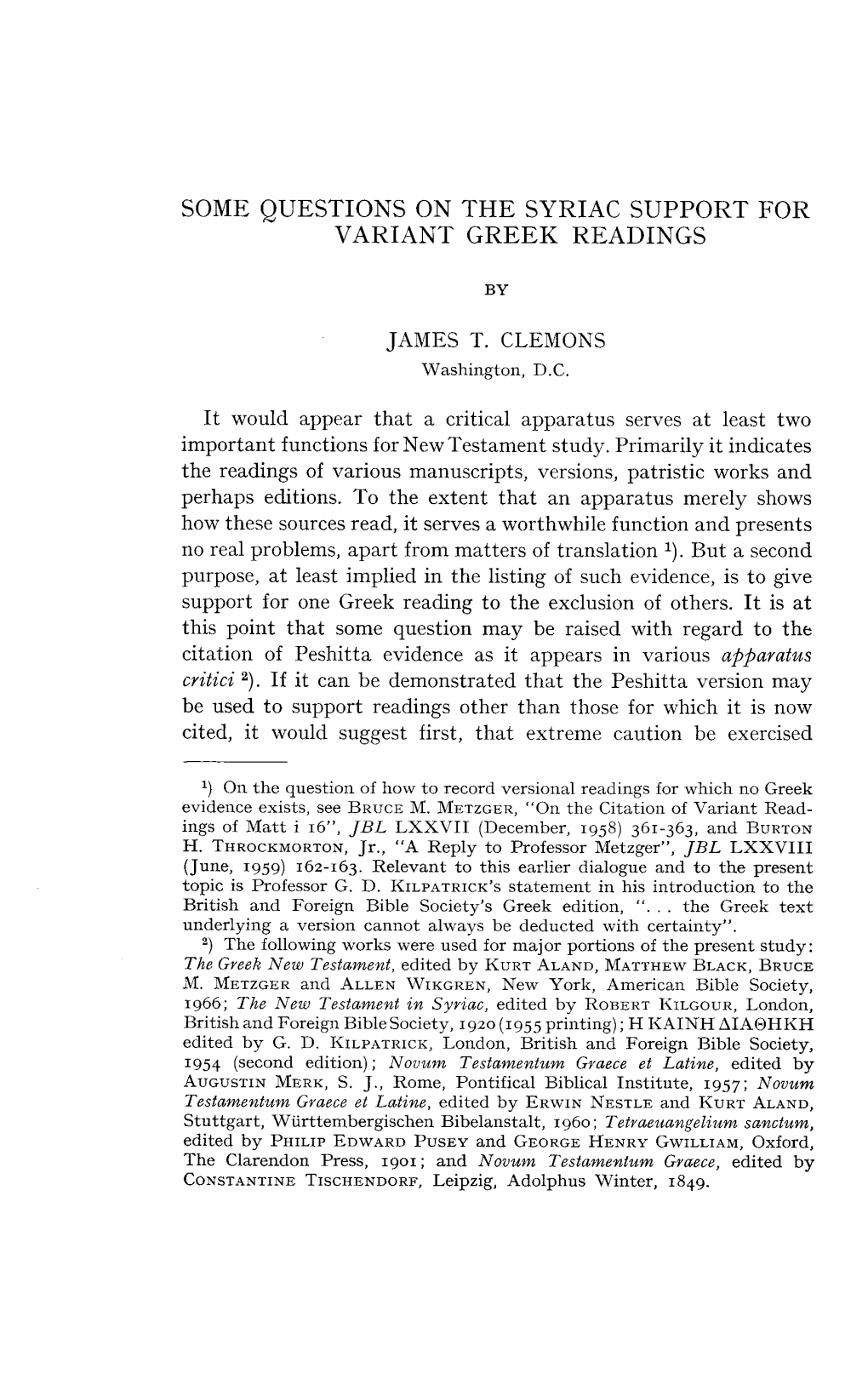 SOME QUESTIONS on the SYRIAC SUPPORT for VARIANT GREEK READINGS by JAMES T. CLEMONS Washington, D.C. It Would Appear That a Crit