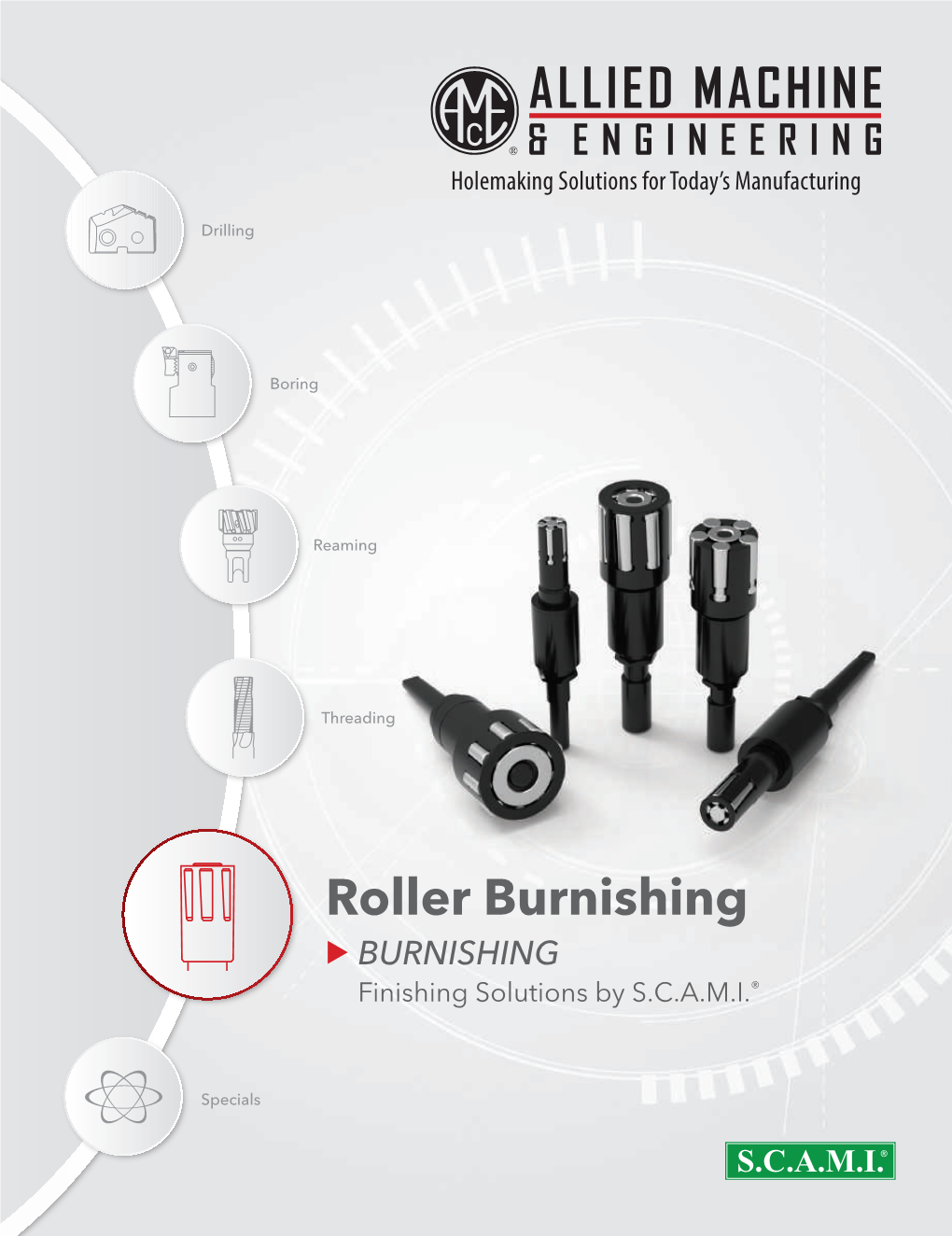 Roller Burnishing BURNISHING Finishing Solutions by S.C.A.M.I.®