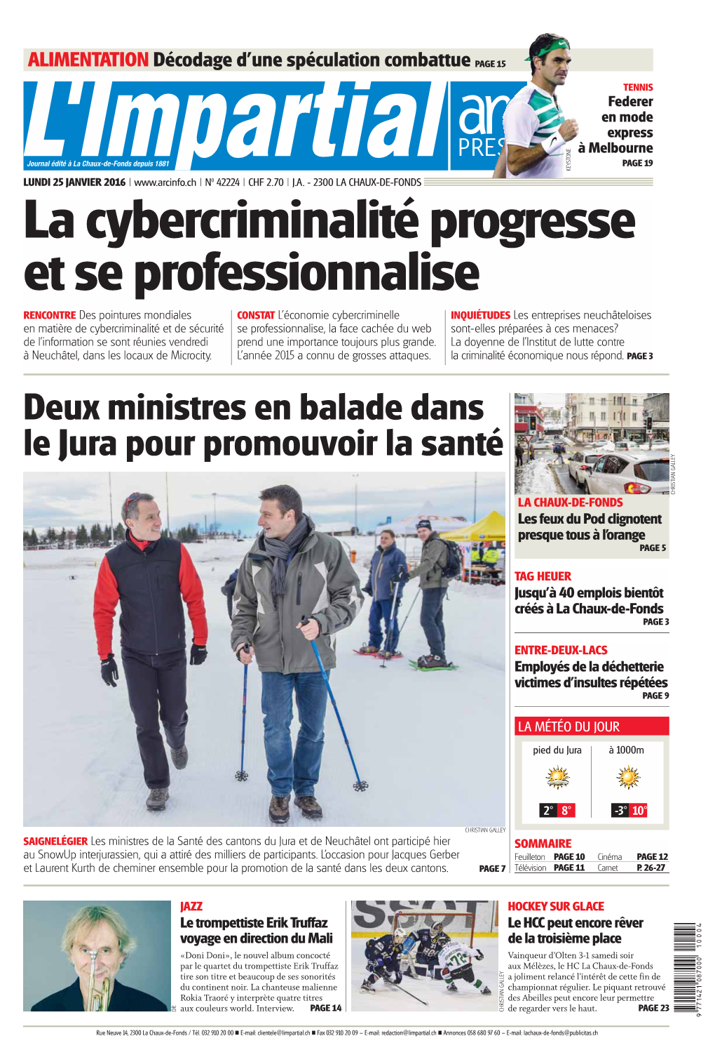 Deux Ministres En Balade Dans Le Jura Pour Promouvoir La Santé CHRISTIAN GALLEY CHRISTIAN LA CHAUX-DE-FONDS Les Feux Du Pod Clignotent Presque Tous À L’Orange PAGE 5