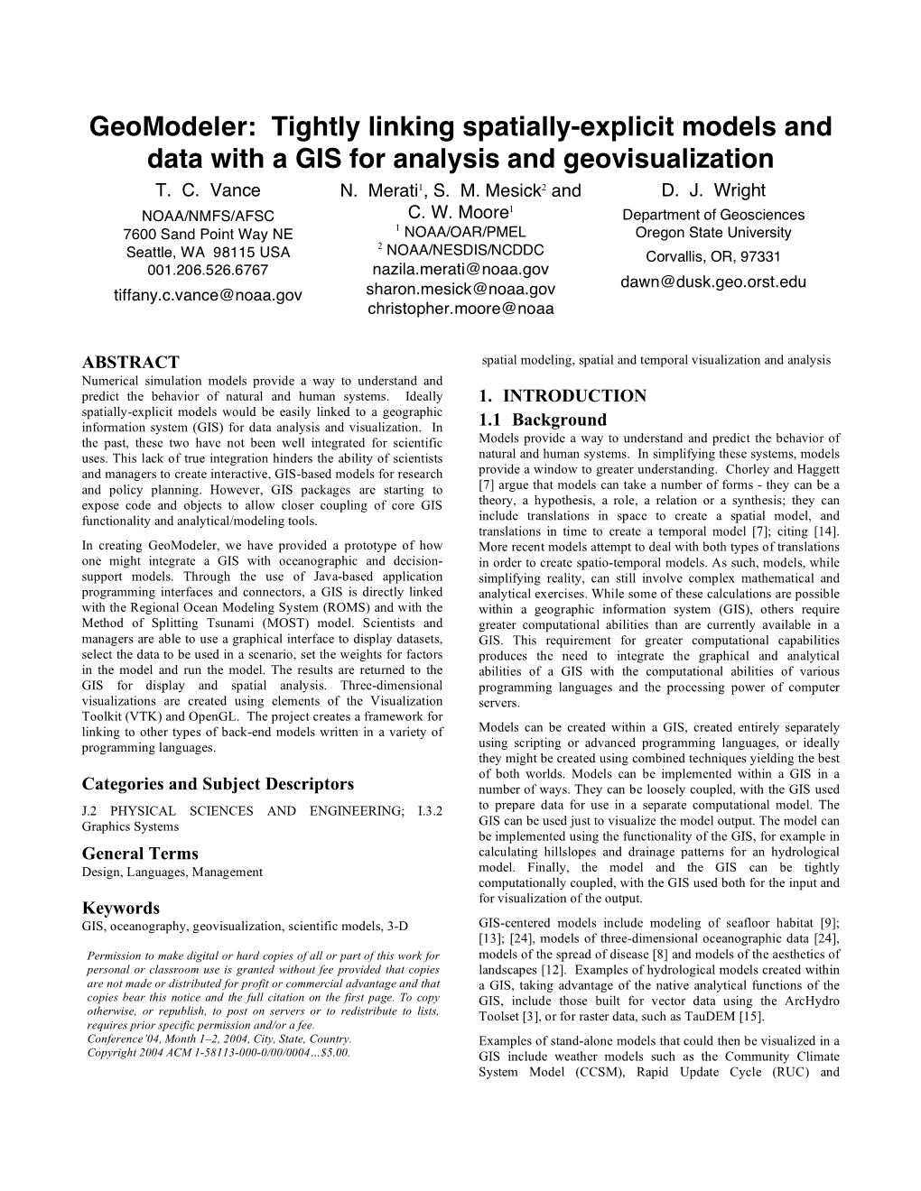 Tightly Linking Spatially-Explicit Models and Data with a GIS for Analysis and Geovisualization T