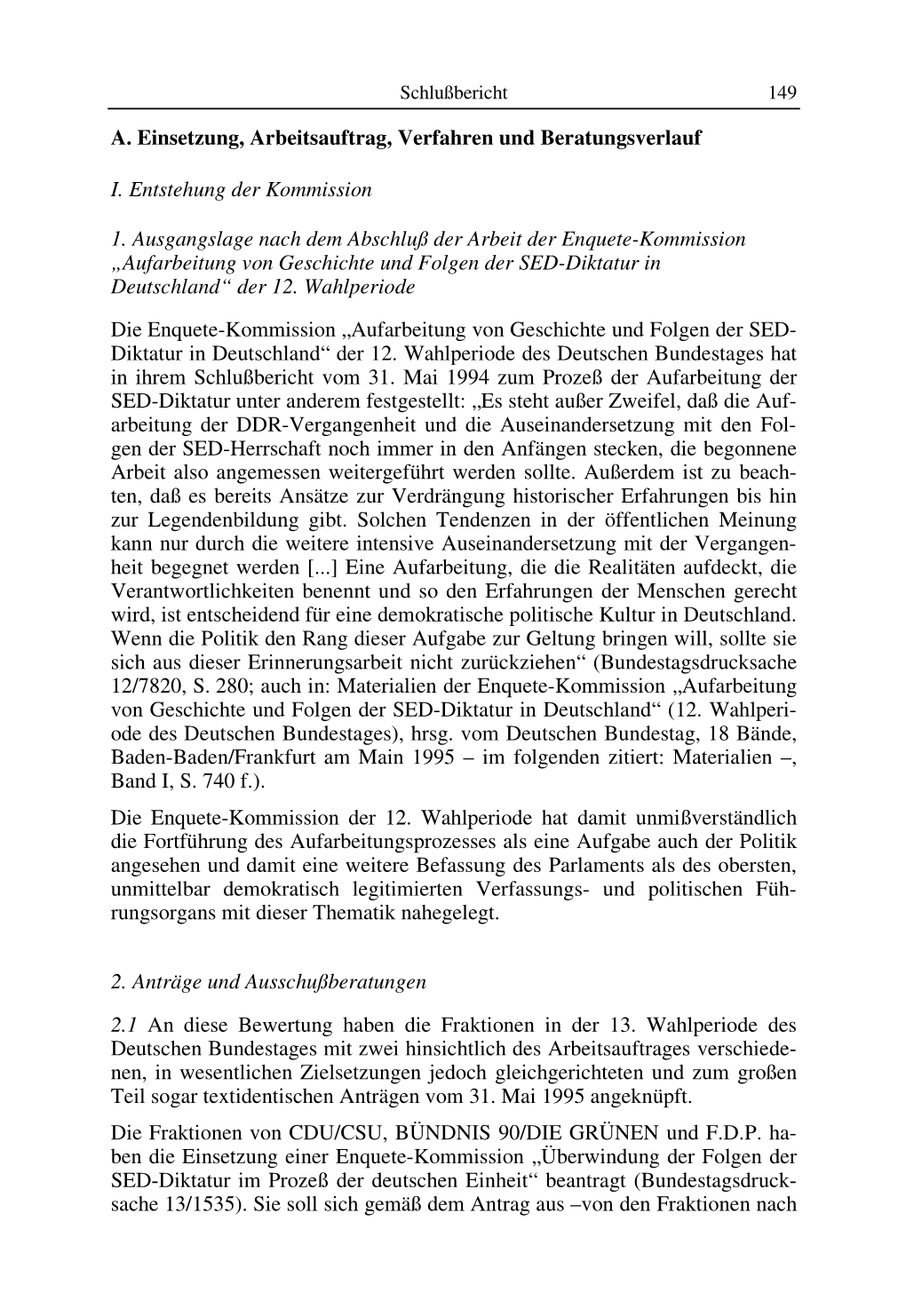 A. Einsetzung, Arbeitsauftrag, Verfahren Und Beratungsverlauf I. Entstehung Der Kommission 1. Ausgangslage Nach Dem Abschluß De