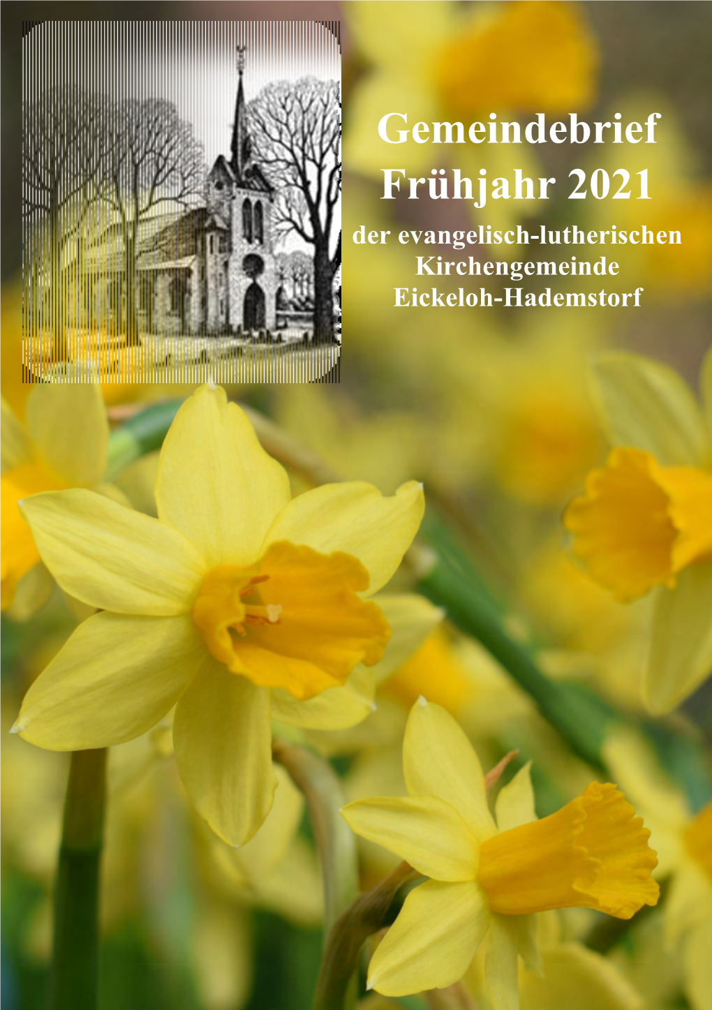 Gemeindebrief Frühjahr 2021 Der Evangelisch-Lutherischen Kirchengemeinde Eickeloh-Hademstorf
