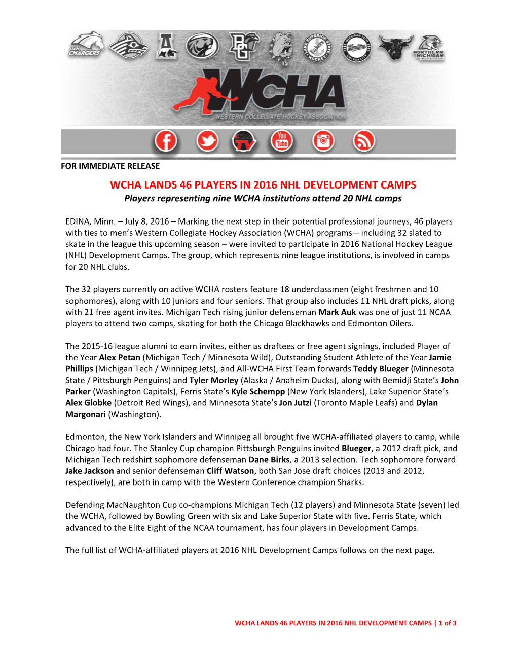 WCHA LANDS 46 PLAYERS in 2016 NHL DEVELOPMENT CAMPS Players Representing Nine WCHA Institutions Attend 20 NHL Camps