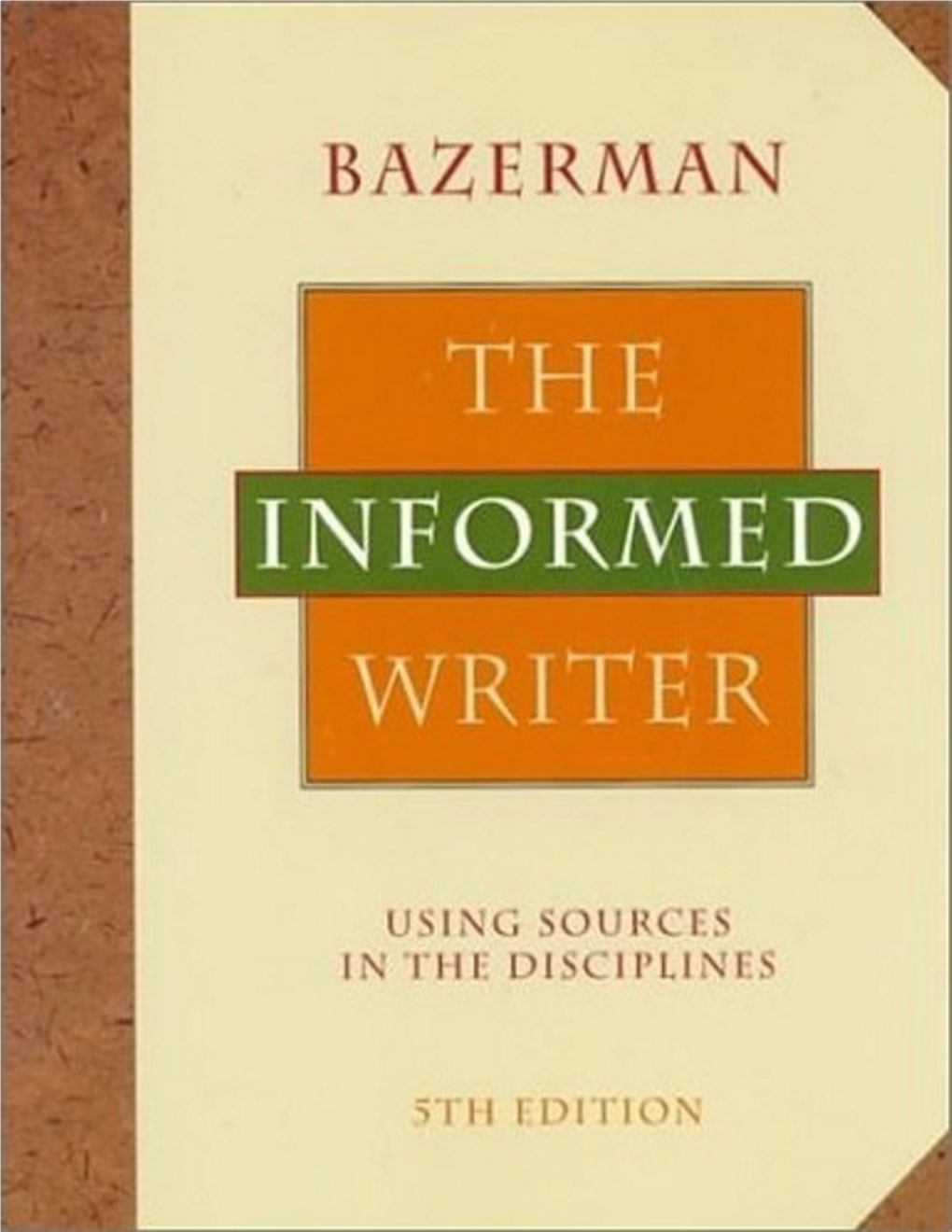 The Informed Writer: Using Sources in the Disciplines