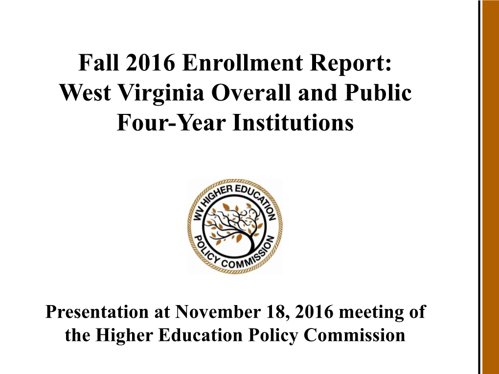Fall 2016 Enrollment Report: West Virginia Overall and Public Four-Year Institutions