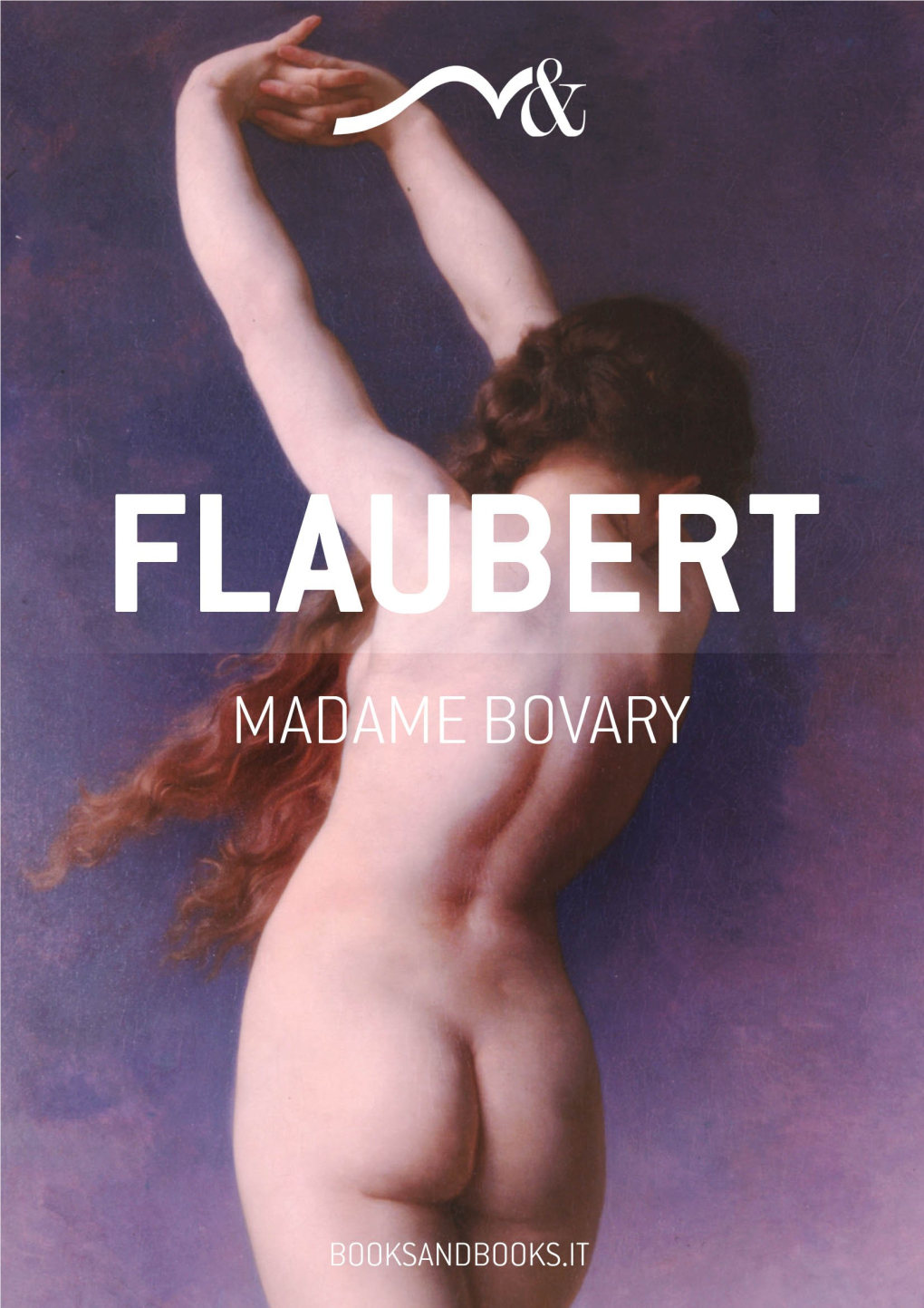Madame Bovary - Gustave Flaubert Pubblicato Su Grafica Copertina © Mirabilia –