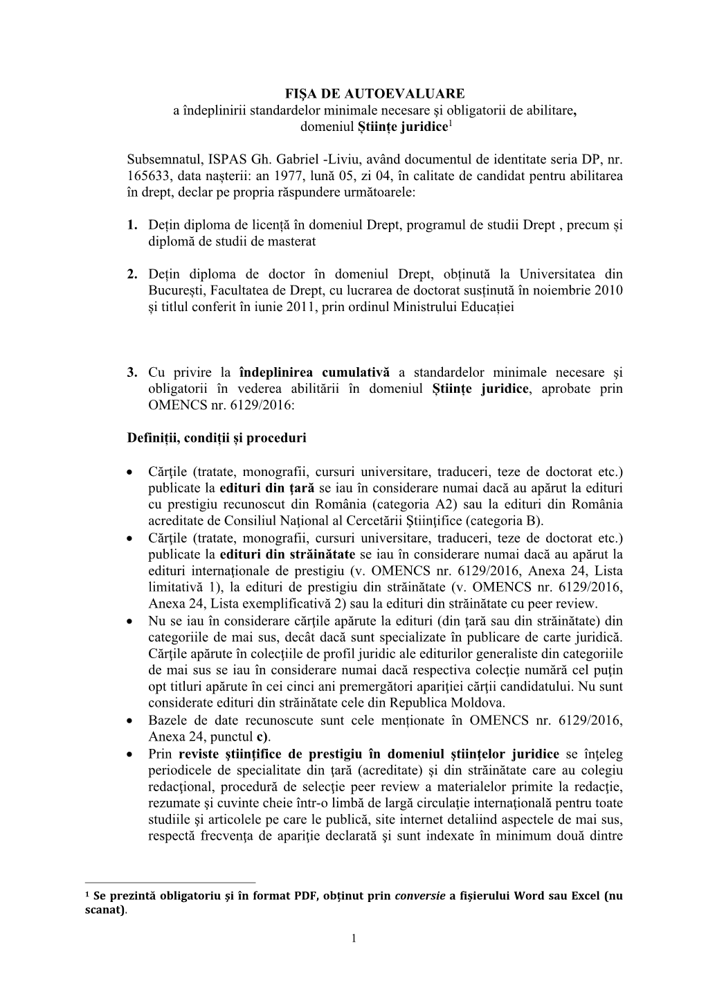 FIŞA DE AUTOEVALUARE a Îndeplinirii Standardelor Minimale Necesare Şi Obligatorii De Abilitare, Domeniul Științe Juridice1