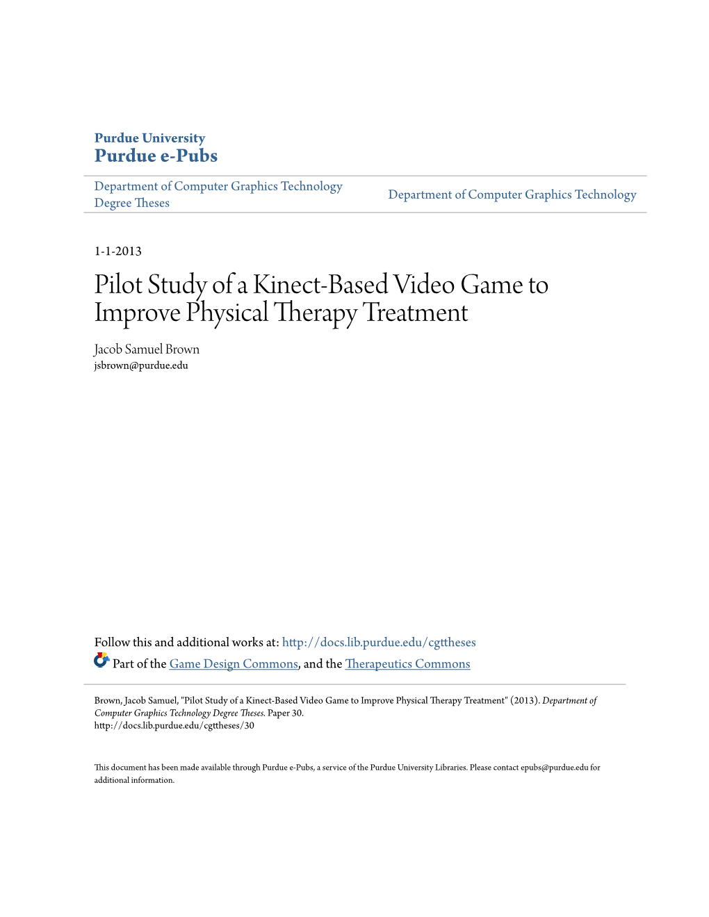Pilot Study of a Kinect-Based Video Game to Improve Physical Therapy Treatment Jacob Samuel Brown Jsbrown@Purdue.Edu