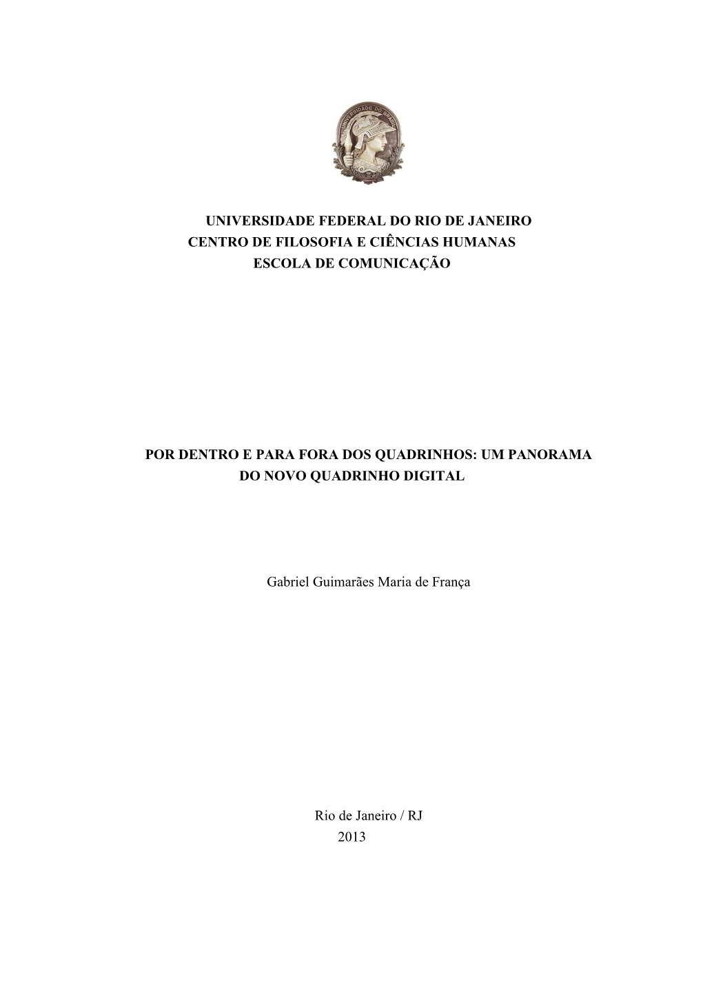 Universidade Federal Do Rio De Janeiro Centro De Filosofia E Ciências Humanas Escola De Comunicação