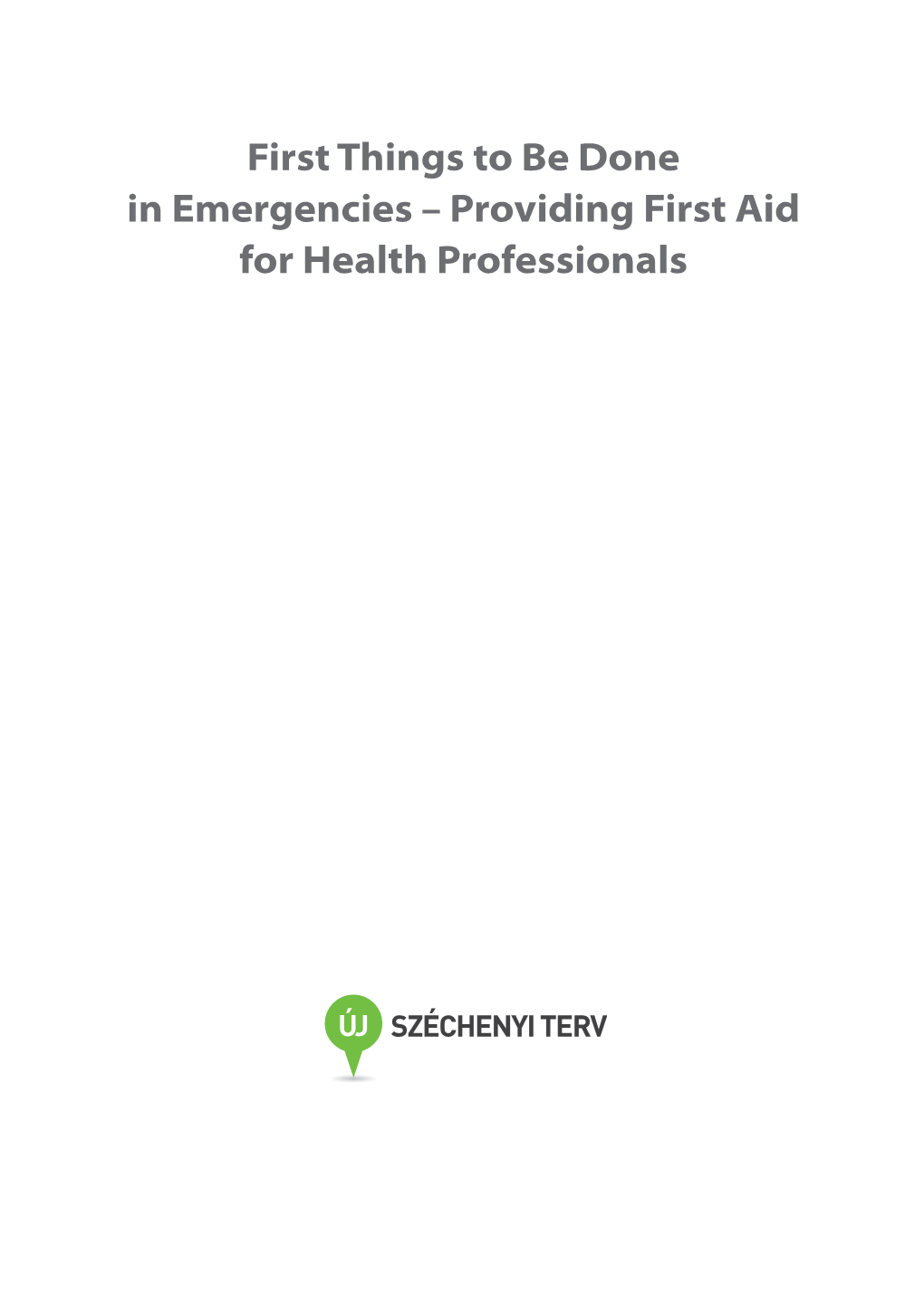 First Things to Be Done in Emergencies – Providing First Aid