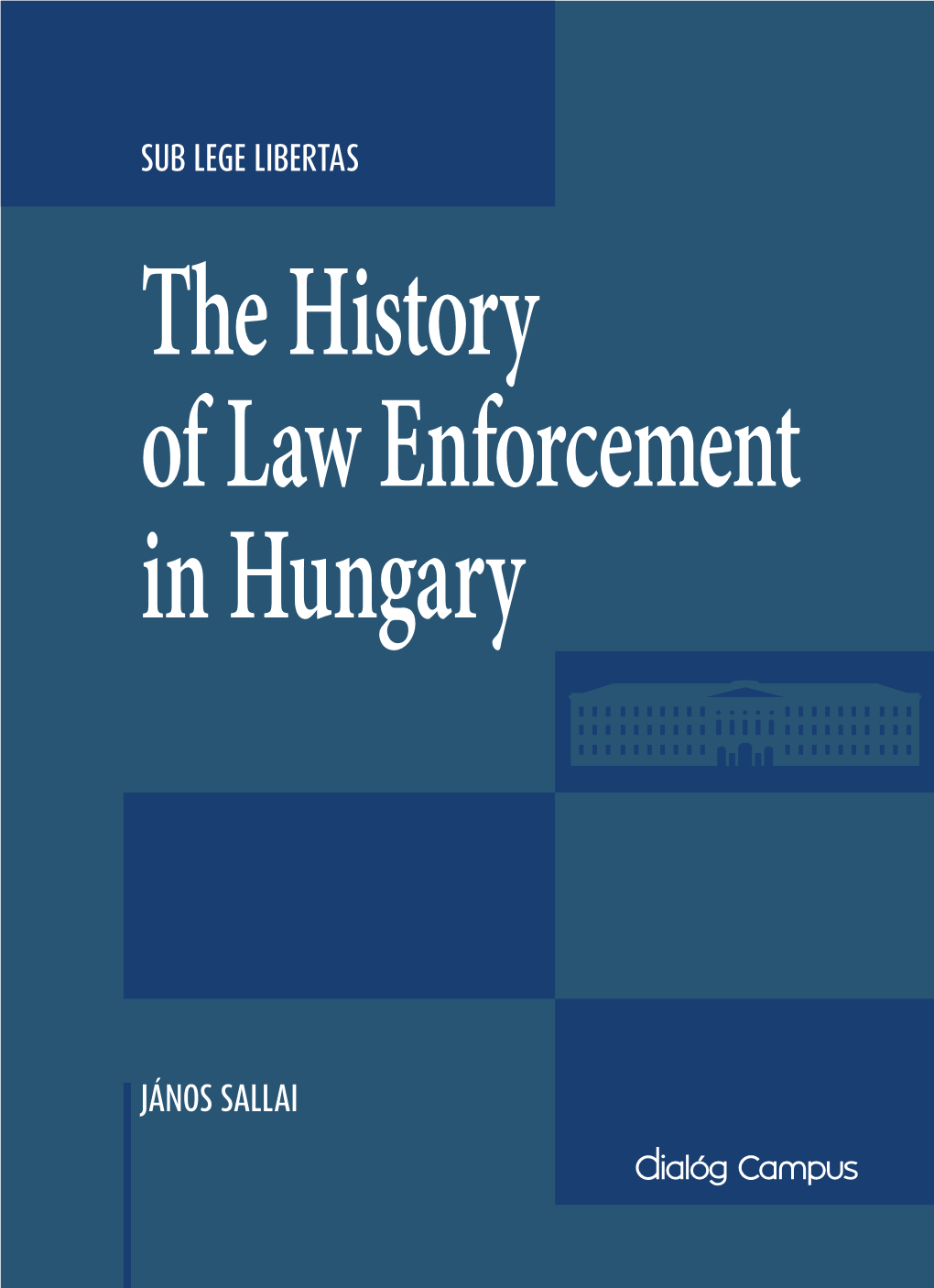 T He History of Law Enforcement in Hungary